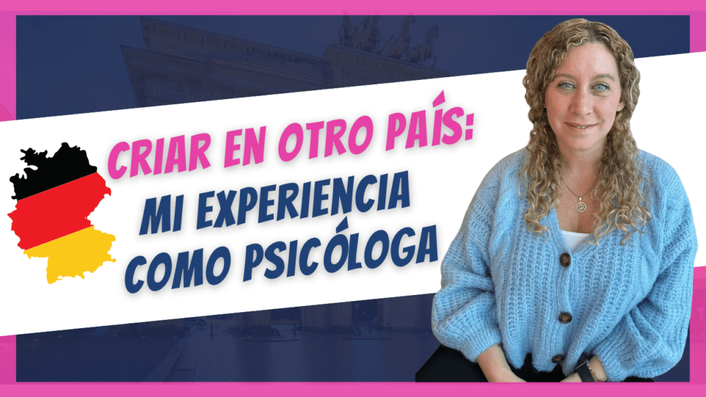 Criar en otro pais Alemania experiencia psicologa ninos adolescentes familias Mariana Alfieri